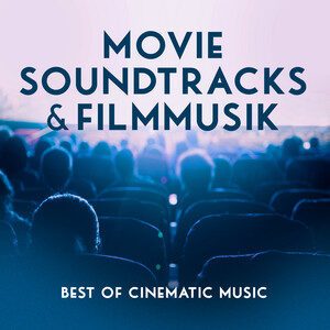 Movie Soundtracks & Filmmusik Best of Cinematic Music