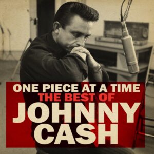 One Piece at a Time The Best of Johnny Cash