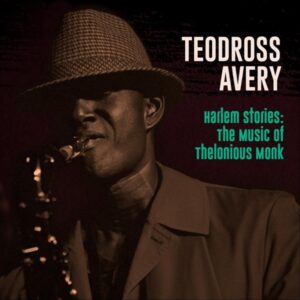 Harlem Stories The Music of Thelonious Monk