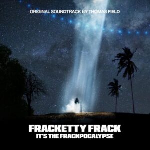 Fracketty Frack It's the Frackpocalypse