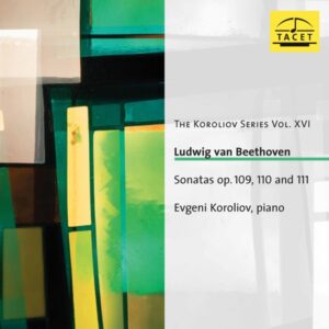 Beethoven Sonatas Opp 109 110 & 111 The Koroliov Series Vol 16