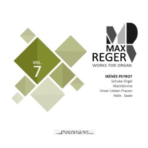 Max Reger Works for Organ Vol 7