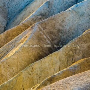 John Luther Adams_ Lines Made by Walking