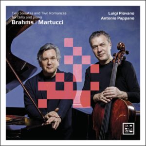 Brahms & Martucci Two Sonatas and Two Romances for Cello and Piano