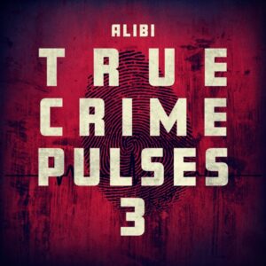 True Crime Pulses Vol 3