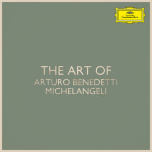 The Art of Arturo Benedetti Michelangeli