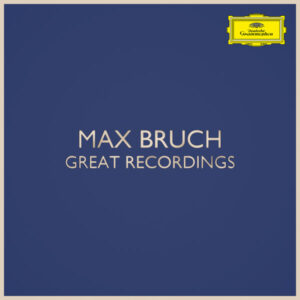 Max Bruch Great Recordings