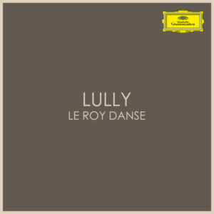 Lully Le Roi Danse