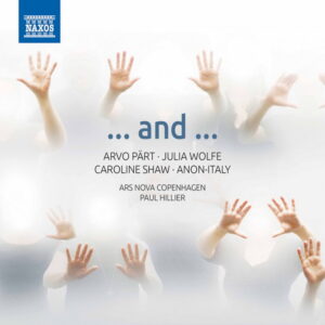 Ars Nova Copenhagen & Paul Hillier - ...and...