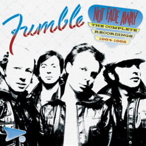 Not Fade Away The Complete Recordings 1964-1982
