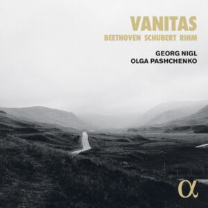 Vanitas - Schubert, Beethoven & Rihm