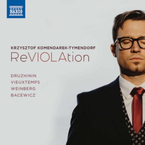Druzhinin, Weinberg, Vieuxtemps & Bacewicz Viola Works