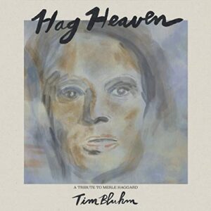 Hag Heaven A Tribute To Merle Haggard