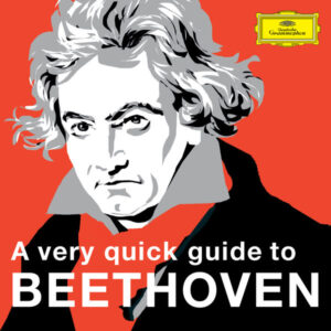 A very quick guide to Beethoven