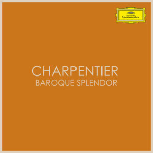 Charpentier Baroque Splendor