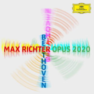 Max Richter _ Beethoven _ Opus 2020 EP