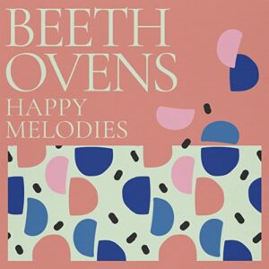 Beethovens Happy Melodies