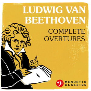 Ludwig van Beethoven Complete Overtures