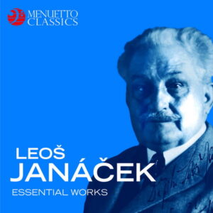 Leoš Janácek Essential Works