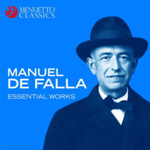 Manuel de Falla Essential Works