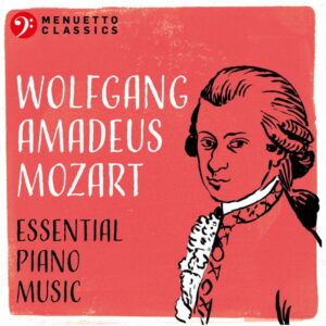 Wolfgang Amadeus Mozart Essential Piano Music