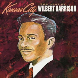 The Best of Wilbert Harrison Vol. 1