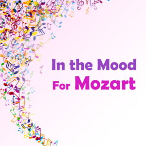 In the Mood for Mozart