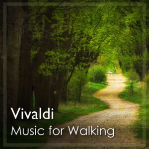 Music for Walking Vivaldi