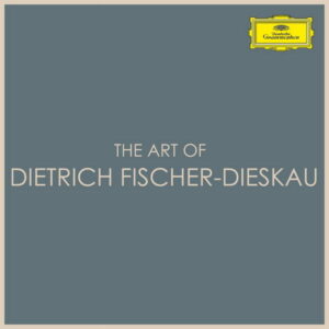 The Art of Dietrich Fischer Dieskau
