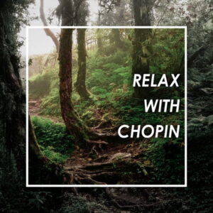 Relax with Chopin