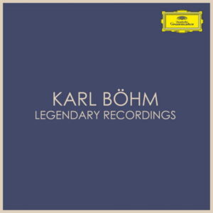 Karl Böhm Legendary Recordings