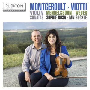 Montgeroult, Viotti, Weber & Mendelssohn Violin Sonatas