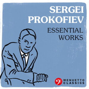 Sergei Prokofiev Essential Works