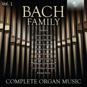 Bach Family Complete Organ Music Vol. 1
