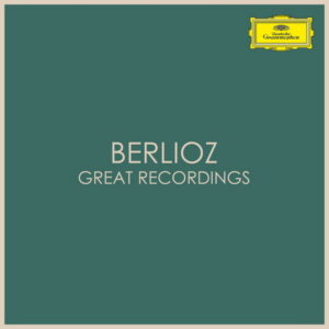 Berlioz Great Recordings