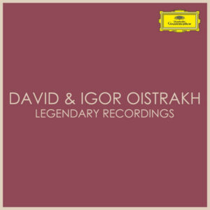 David & Igor Oistrakh Legendary Recordings