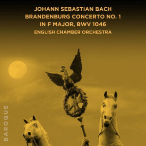 Johann Sebastian Bach Brandenburg Concerto No. 1 in F Major, BWV 1046