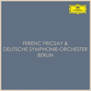 Ferenc Fricsay & Deutsche Symphonie