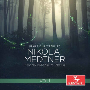 Medtner Solo Piano Works Vol. 1
