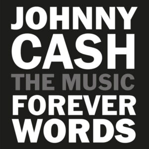 Johnny Cash Forever Words Expanded