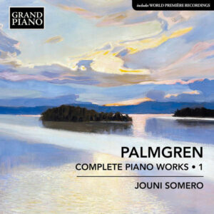 Palmgren Complete Piano Works Vol. 1