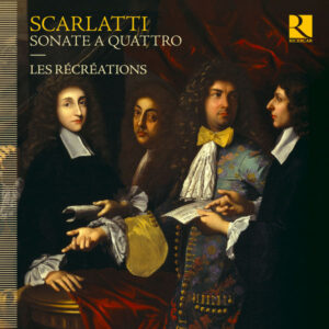 Alessandro, Francesco & Domenico Scarlatti Sonate a quattro
