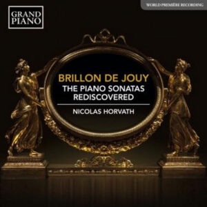 Brillon de Jouy The Piano Sonatas Rediscovered