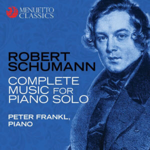 Robert Schumann Complete Music for Piano Solo