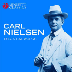 Carl Nielsen Essential Works