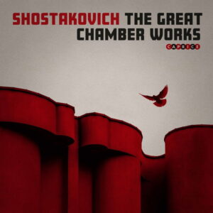 Shostakovich The Great Chamber Works