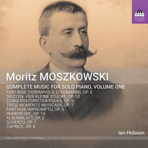 Moszkowski Complete Music for Solo Piano, Vol. 1