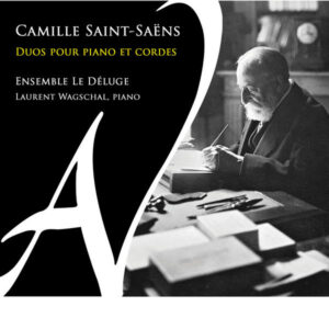 Camille Saint Saëns Duos pour piano et cordes