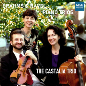 Brahms Piano Trio No. 1 in B Major Ravel Piano Trio in A Minor