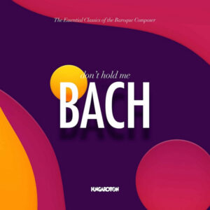 The Essential Classics Don't Hold Me Bach